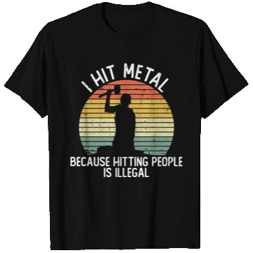 Discover I Hit Metal Because Hitting People Is Illegal T Shirts
