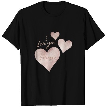 Discover I love you Mom T Shirts