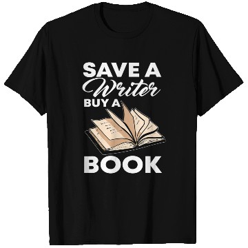 Discover Save A Writer Author Novelist Wordsmith Nove T Shirts