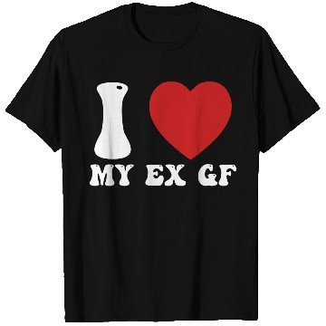 Discover I Love My Ex Girlfriend T Shirts