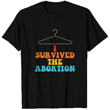 Discover I Survived The Abortion T Shirts