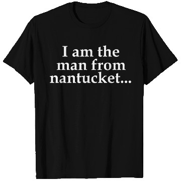 Discover I Am The From Nantucket T Shirts