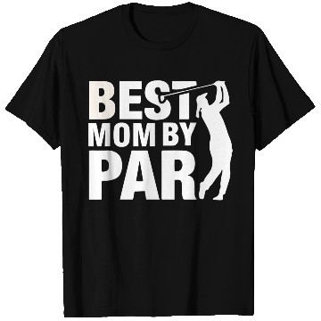 Discover Best Mom By Par Mom Mother'S Day Golf Golfer T Shirts