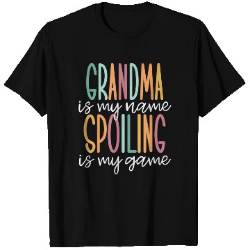 Discover Grandma Is My Name Spoiling Is My Game T Shirts