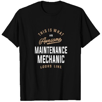 Discover Awesome Maintenance Mechanic T Shirts