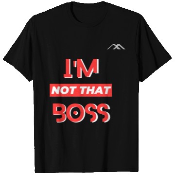 Discover I'm that Boss T Shirts