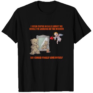 Discover I Wish Cupid Would Shoot Me While I'm Looking In T T Shirts
