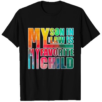 Discover My Son In Law Is My Favorite Child T Shirts