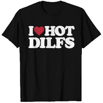 Discover I Heart Hot Dilfs T Shirts