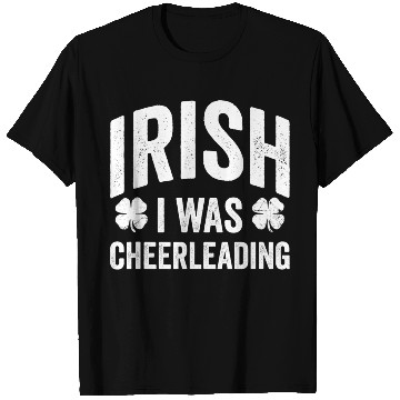Discover Funny St Patricks Day Irish I Was Cheerleading T Shirts