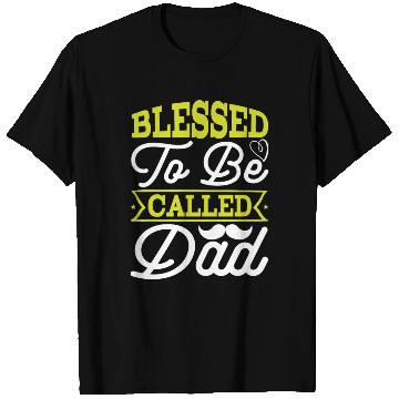 Discover Blessed to be called dad T Shirts