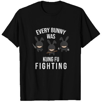 Discover Kung Fu Every Bunny Was Kung Fu Fighting Easter T Shirts