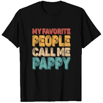 Discover My Favorite People Call Me Pappy Vintage Funny Dad T Shirts