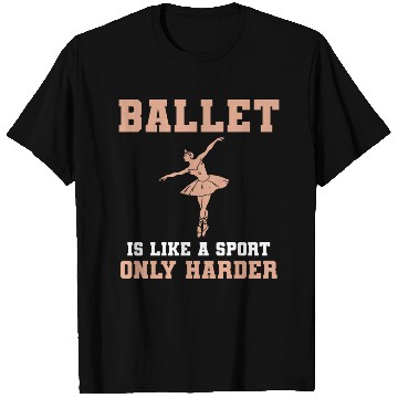 Discover Dance Ballet Ballet Dancer T Shirts