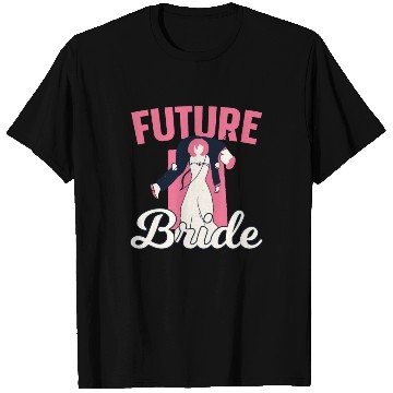 Discover Future Wife Bachelorette Party Wedding Bride T Shirts