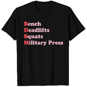 Discover Bench Deadlifts Squats Military Press T Shirts