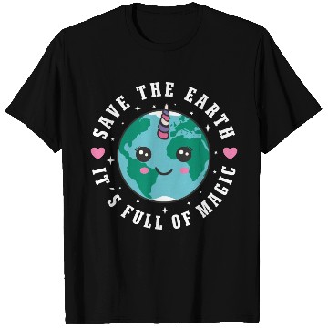 Discover Save The Earth It s Full Of Magic T Shirts