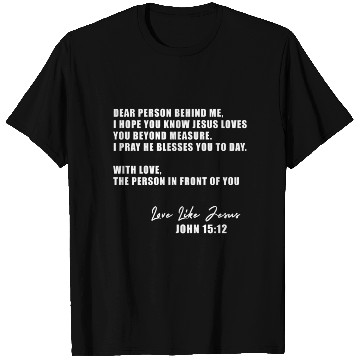 Discover Dear Person Behind Me I Hope You Know Jesus Loves T Shirts