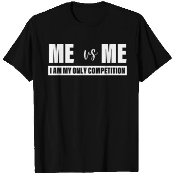 Discover Me Vs Me I am My Only Competition Inspirational T Shirts