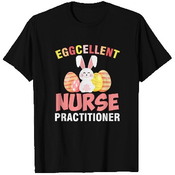 Discover Eggcellent Nurse Practitioner Easter T Shirts