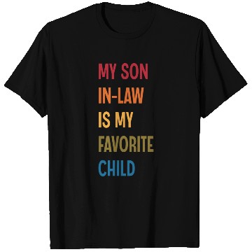 Discover My Son In Law Is My Favorite Child Funny Humor T Shirts