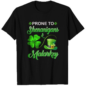 Discover Prone To Shenanigans And Malarkey St Patrick'S Day T Shirts