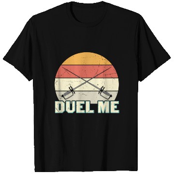 Discover Duel Me Fencing Swords Sports Fencer Swords T Shirts
