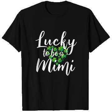 Discover St Patricks Day Lucky To Be A Mimi T Shirts