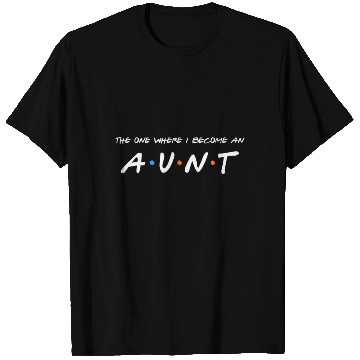 Discover The One Where I Become An Aunt Auntie T Shirts