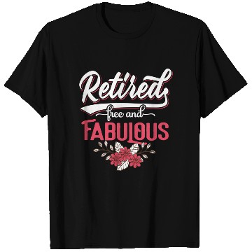 Discover Retired Free And Fabulous Retirement For T Shirts