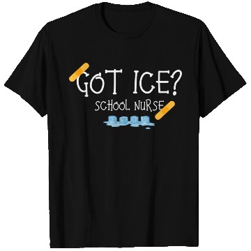 Discover Got Ice School Nurse T Shirts