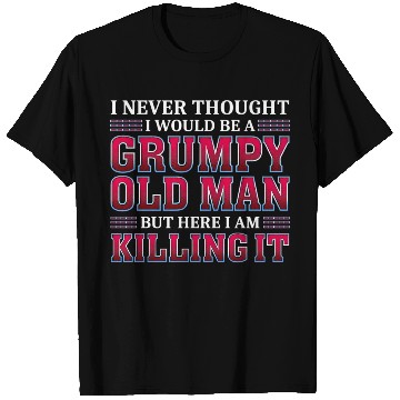 Discover Grumpy Old Killing It Grandpa T Shirts