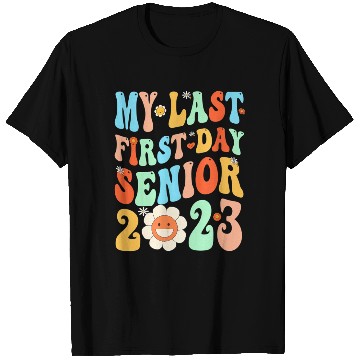 Discover My Last First Day Senior Class Of 2023 Back To Sch T Shirts