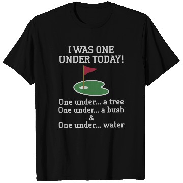 Discover Golf I Was One Under Today Novelty Golf Golfer T Shirts