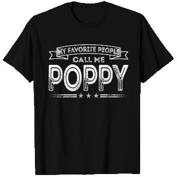 Discover My Favorite People Call Me Poppy Dad Grandpa T Shirts