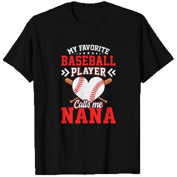 Discover Fun My Favorite Baseball Player Calls Me Nana T Shirts