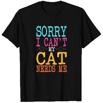 Discover Cat Lover Sorry I Can't My Cat Needs Me Cat Mom T Shirts