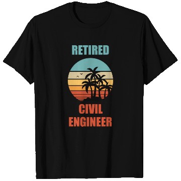 Discover Retired Civil Engineer Retirement T Shirts