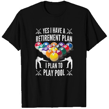 Discover Yes I have a Retirement Plan Pool Player Billiard T Shirts