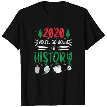 Discover 2020 You'Ll Go Down In History T Shirts