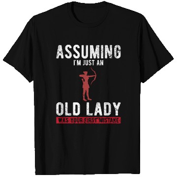 Discover Assuming I'M Just An Old Lady Was Your First Mista T Shirts