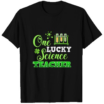Discover One Lucky Science Teacher St PatricDay T Shirts