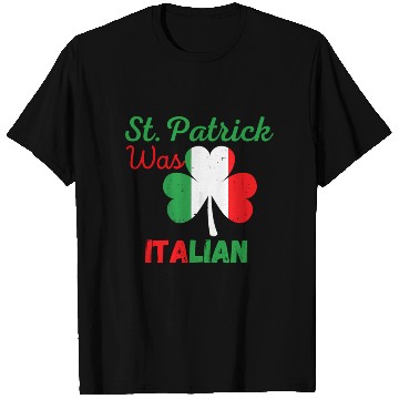 Discover St Patrick Was Italian St Patrick'S Day St Patrick T Shirts