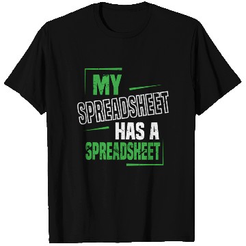 Discover My Spreadsheet Has A Spreadsheet Excel Data Analys T Shirts