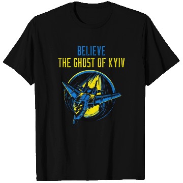 Discover The Ghost Of Kyiv Believe Ukraine I Stand With Ukr T Shirts