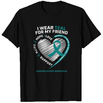 Discover Teal Ribbon Ovarian Cancer Awareness Friend T Shirts