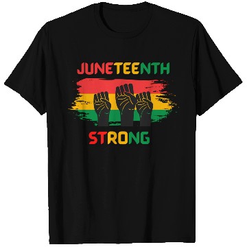 Discover Black Freedom Juneteenth Strong T Shirts