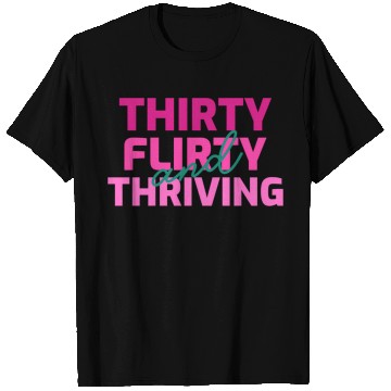 Discover Thirty Flirty And Thriving 30 Af 30Th Py T Shirts