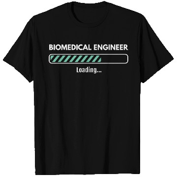 Discover Biomedical Engineer Loading Studying Biomedical En T Shirts