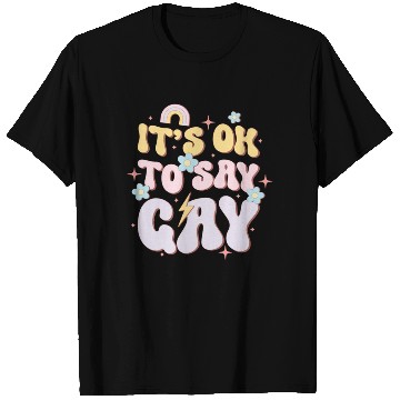 Discover It's Ok To Say Gay, LGBT Pride Month T Shirts
